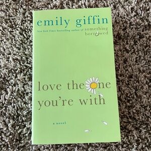 Love The One You’re With by Emily Griffin
